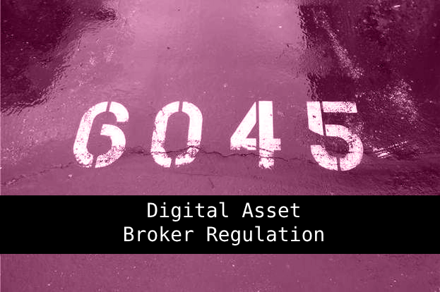 Understanding 6045 Digital Asset Broker Regulations