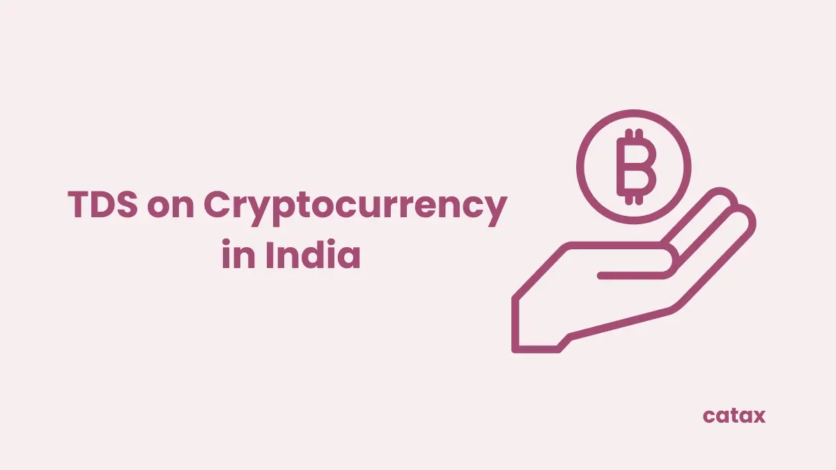 TDS on Cryptocurrency in India: A Quick Guide